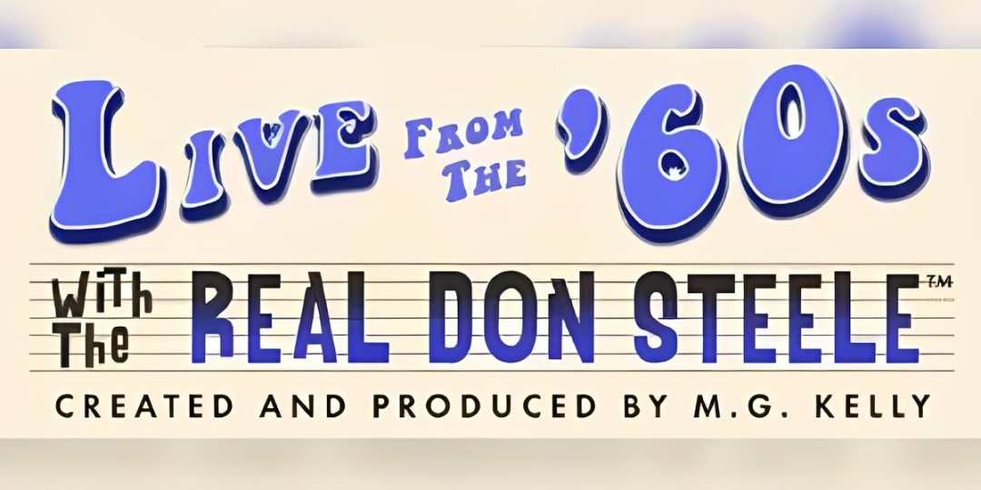 A sign that says " live from the ' 6 0 s " with real don steele.