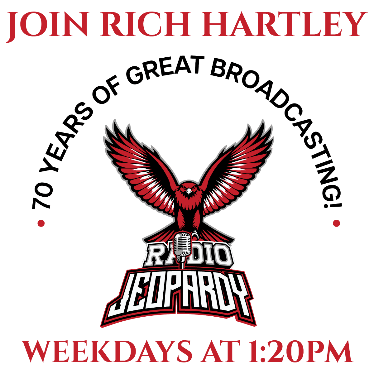 682df25fbaf93_CX-131736_RADIO-JEOPARDY_Final A red square with the words " join rich hartley 7 0 years of great broadcasting radio jeopardy ".